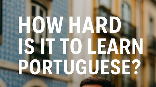 How Hard Is It to Learn Portuguese? taken Vila Real (Language)